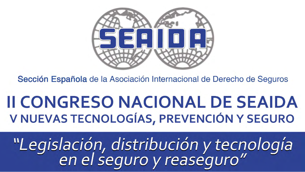 II CONGRESO NACIONAL DE SEAIDA Legislación, distribución y tecnología en el seguro y reaseguro