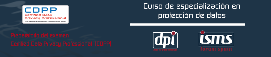 Curso de especializaci&oacute;n en protecci&oacute;n de datos, preparatorio del examen Certified Data Privacy Professional (CDPP)