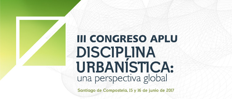 III Congreso APLU Disciplina Urban&iacute;stica: una perspectiva global