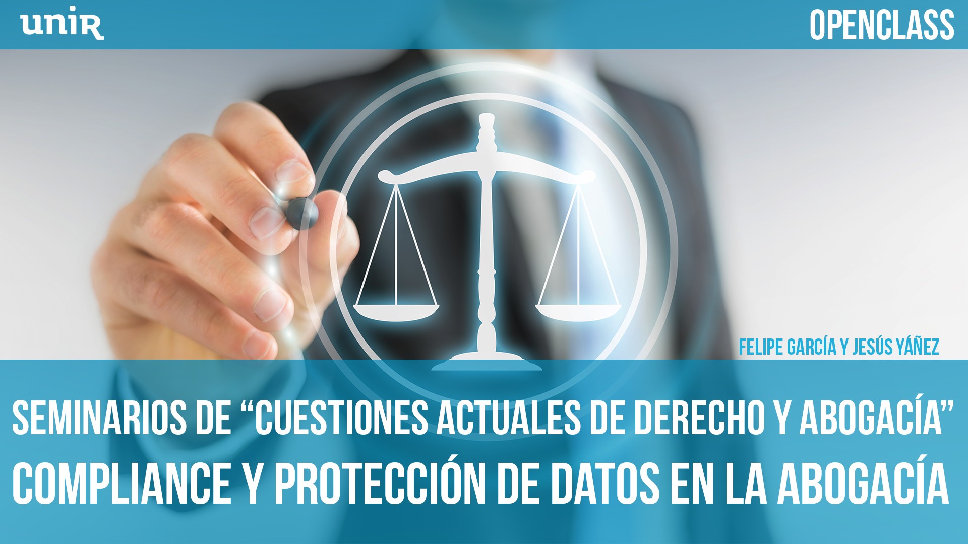 Seminarios de Cuestiones actuales de Derecho y Abogac&iacute;a: Compliance y protecci&oacute;n de datos en la abogac&iacute;a