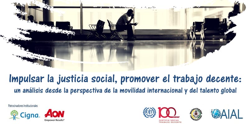 Impulsar la justicia social, promover el trabajo decente: Un an&aacute;lisis desde la perspectiva de la movilidad internacional y del talento global