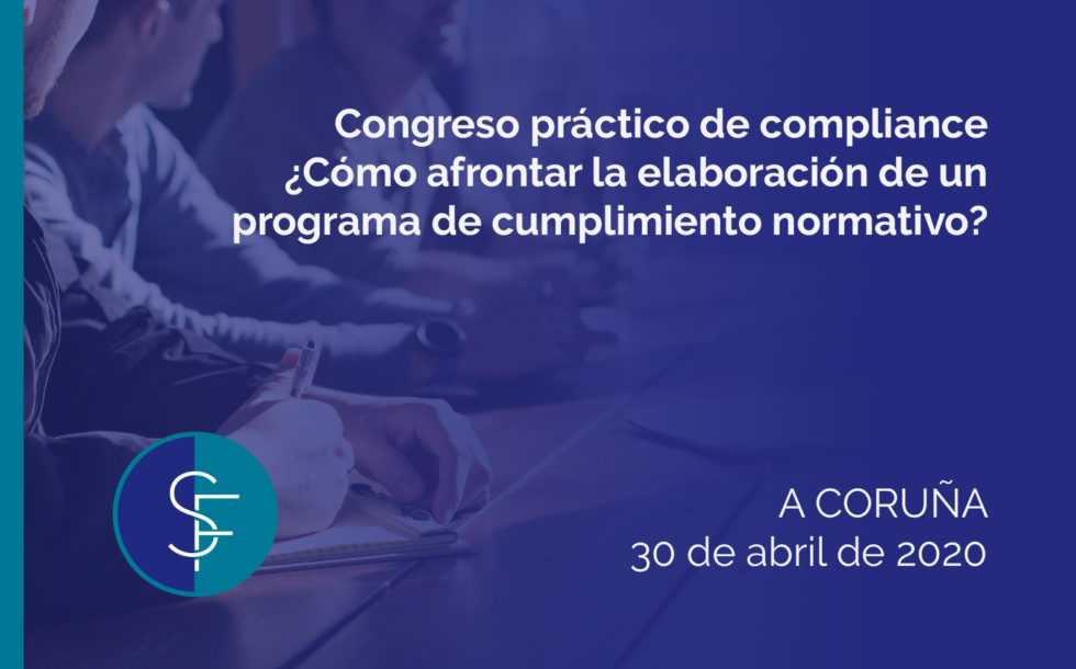 Congreso pr&aacute;ctico de compliance &iquest;C&oacute;mo afrontar la elaboraci&oacute;n de un programa de cumplimiento normativo?