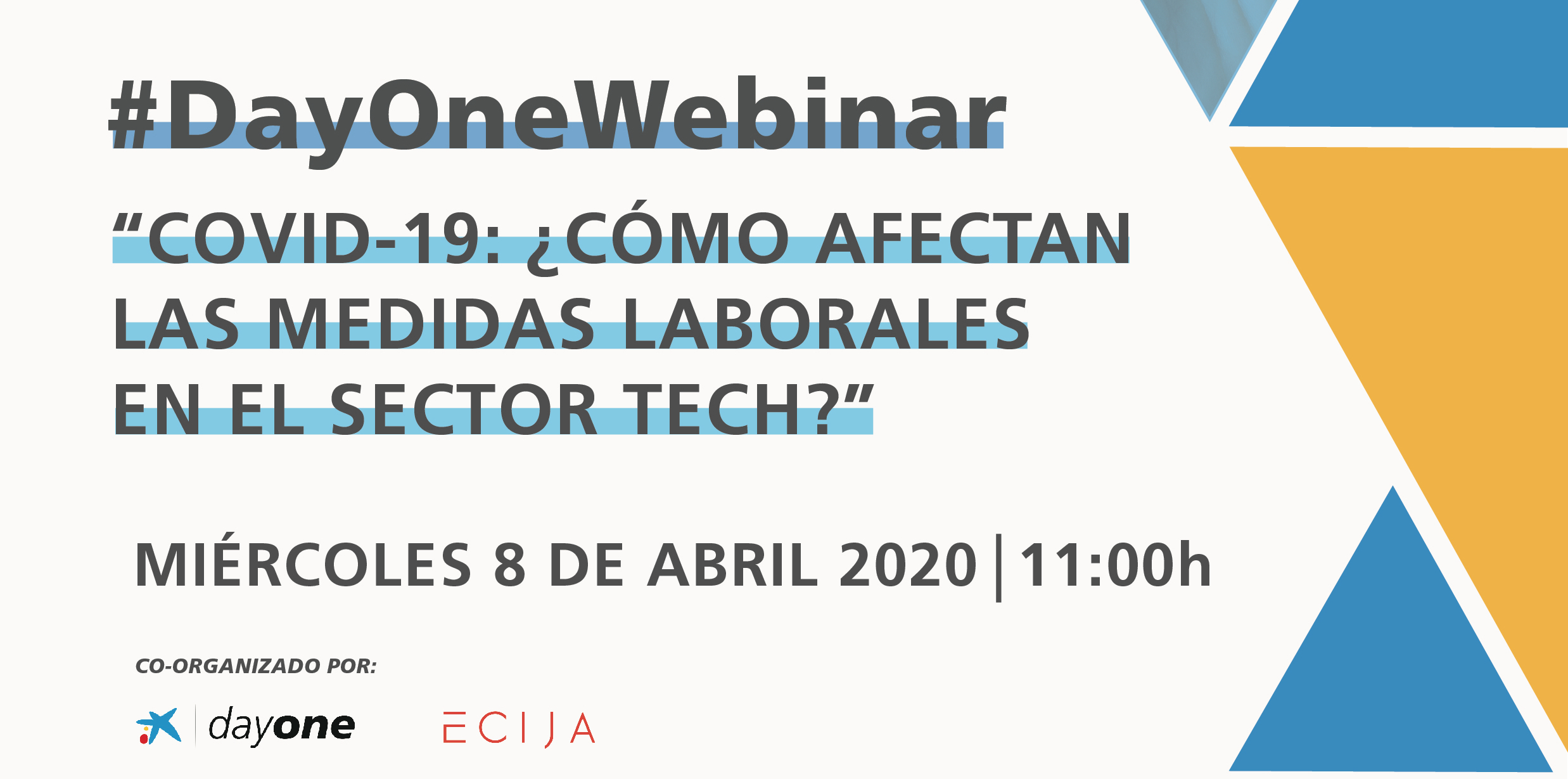 Dayone Webinar: Covid-19: &iquest;C&oacute;mo afectan las medidas laborales en el sector tech?