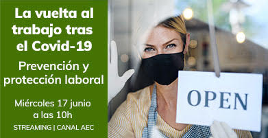 La vuelta al trabajo tras el Covid-19. Prevenci&oacute;n y protecci&oacute;n laboral