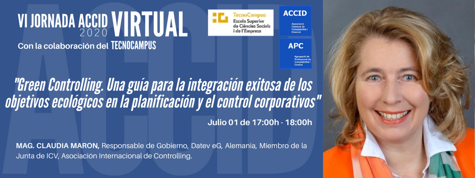 VI Jornada ACCID Virtual: Green Controlling. Una gu&iacute;a para la integraci&oacute;n exitosa de los objetivos ecol&oacute;gicos en la planificaci&oacute;n y el control corporativos