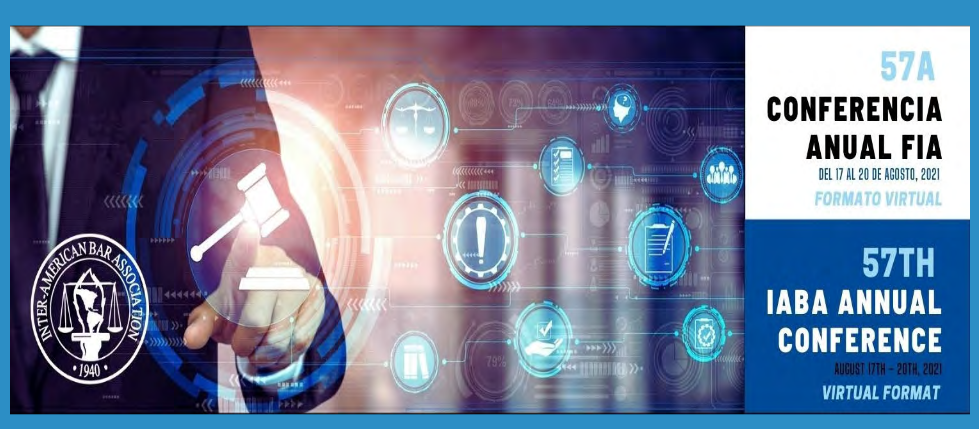 57&ordf; Conferencia Anual de la Federaci&oacute;n Interamericana de Abogados sobre Nuevos Desaf&iacute;os del Derecho y la Pr&aacute;ctica Virtual