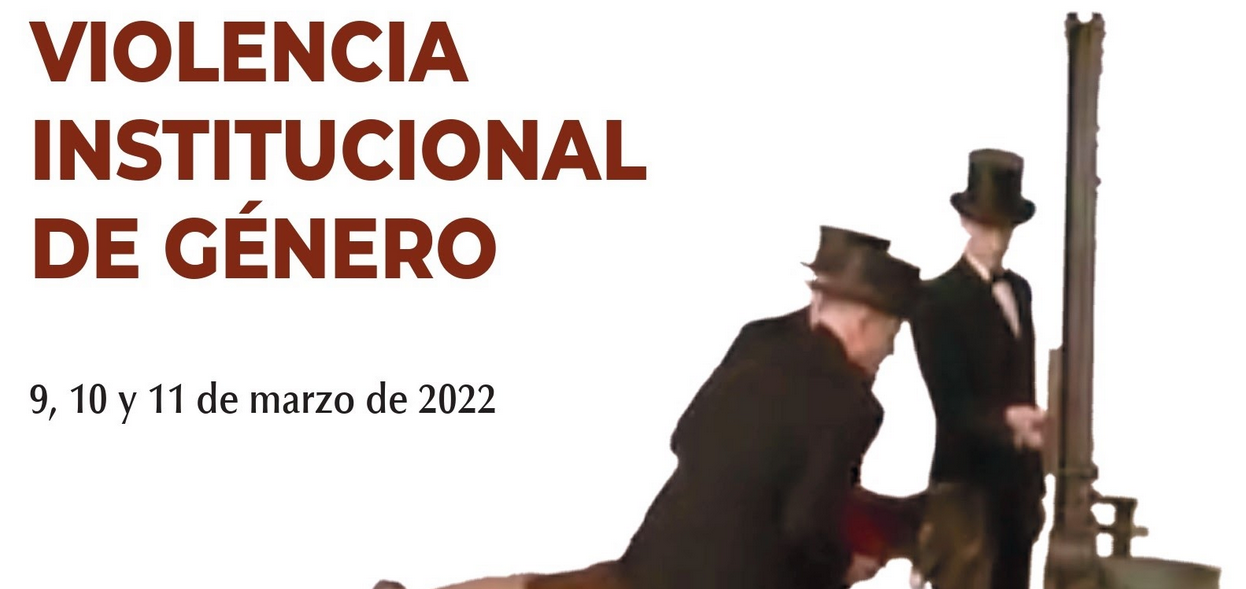 IV Congreso Internacional G&eacute;nero y Derecho: Violencia Institucional de G&eacute;nero