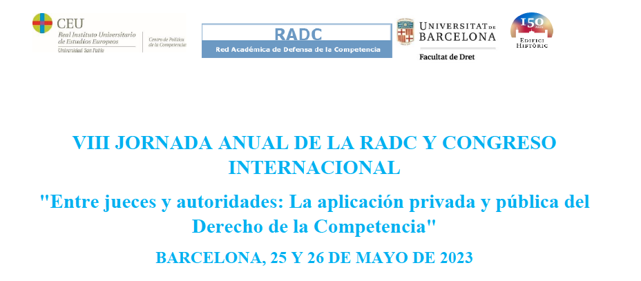 VIII Jornada anual de la RADC y Congreso Internacional: Entre jueces y autoridades: La aplicaci&oacute;n privada y p&uacute;blica del derecho de la competencia