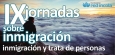 IX Jornadas sobre Inmigraci&oacute;n 