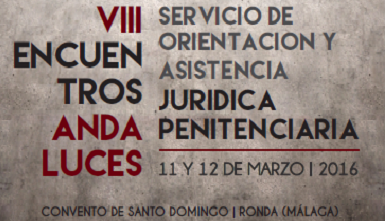 VIII Encuentro Andaluz de Servicios de Orientaci&oacute;n y Asistencia Jur&iacute;dica Penitenciaria 